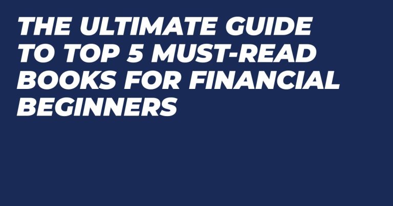 The Ultimate Guide to Top 5 Must-Read Books for Financial Beginners